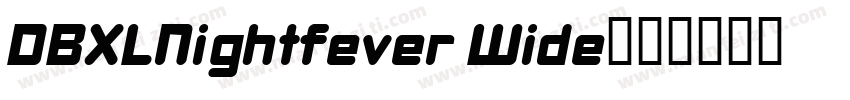 DBXLNightfever Wide字体转换
